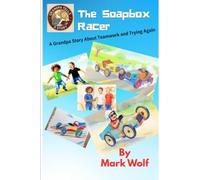 The Soapbox Racer: A Grandpa Story About Teamwork and Trying Again (Grandpa Tells a Story)