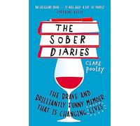 The Sober Diaries: The brave and brilliantly funny memoir that is changing lives