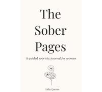 The Sober Pages: A Guided Sobriety Journal for Women