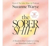 The Sober Shift: A Modern-day Guide to Living an Abundant Sober Life