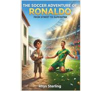 The Soccer Adventure of Ronaldo: From Street to Superstar