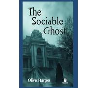 The Sociable Ghost: A Humorous Tale of Spirits, Society, and Satire (Illustrated Annotated Edition)
