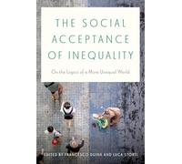 The Social Acceptance of Inequality: On the Logics of a More Unequal World
