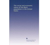 The social and economic status of the Black population in the United States: Volume 2