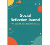 The Social Anxiety Reflection Workbook: A Simple Worksheet Journal to Reflect Before and After Social Situations