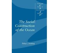 The Social Construction of the Ocean – Cambridge Studies in International Relations, Serie 78