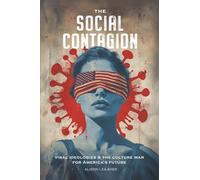 The Social Contagion: Viral Ideologies & the Culture War for America's Future