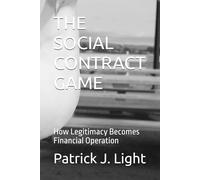 THE SOCIAL CONTRACT GAME: How Legitimacy Becomes Financial Operation (THE EQUILIBRIUM GAMES)