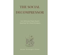 THE SOCIAL DECOMPRESSOR: A 2-Minute Post-Event Journal for Overthinkers