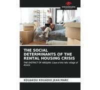 THE SOCIAL DETERMINANTS OF THE RENTAL HOUSING CRISIS: THE DISTRICT OF ABIDJAN: Case of the relic village of Anono