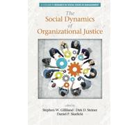 The Social Dynamics of Organizational Justice (Research in Social Issues in Management) by Information Age Publishing (2015-02-01)