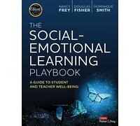 The Social-Emotional Learning Playbook: A Guide to Student and Teacher Well-Being