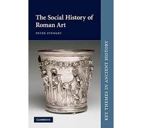 The Social History of Roman Art (Key Themes in Ancient History)