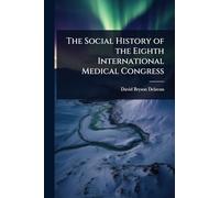 The Social History of the Eighth International Medical Congress