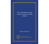 The social history of the western world, an outline syllabus (copy 2)