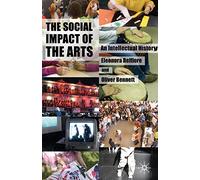 The Social Impact of the Arts: An Intellectual History