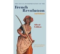 The Social Interpretation of the French Revolution (The Wiles Lectures)