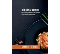 The Social Kitchen, How Culinary Traditions and Robotics Shape Modern Communities