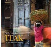 The Social Life of Teak /anglais