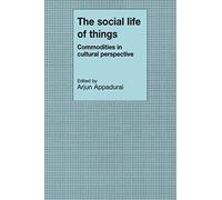 The Social Life of Things Paperback: Commodities in Cultural Perspective