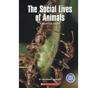 The Social Lives of Animals: A Chapter Book (True Tales: Animals)
