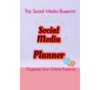 The Social Media Blueprint: Organize Your Online Presence