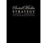 The Social Media Strategy Planner & Workbook: Tools For Marketing, Branding & Content Creation (Undated)