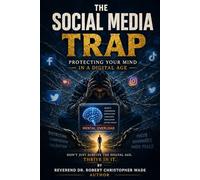 The Social Media Trap: Protecting Your Mind in a Digital Age