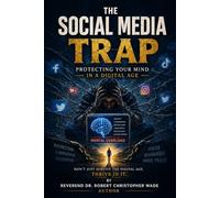 The Social Media Trap: Protecting Your Mind in a Digital Age