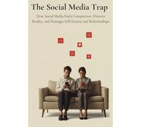 The Social Media Trap: The Psychology of Social Media Addiction, Comparison Culture, and Its Impact on Self-Esteem and Relationships