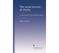 The social mission of charity: a study of points of view in Catholic charities