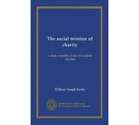 The social mission of charity: a study of points of view in Catholic charities