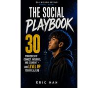 The Social Playbook: 30 Strategies for Social Skills, Confidence, and Influence in Everyday Life