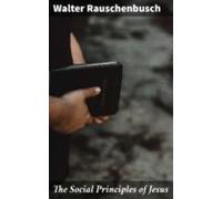 The Social Principles Of Jesus (ebook)