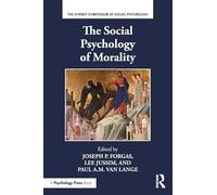 The Social Psychology of Morality (Sydney Symposium of Social Psychology)