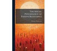The Social Psychology of Passive Resistance