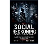 The Social Reckoning Movie Review 2026: An Independent Critical Analysis of Aaron Sorkin’s Facebook Thriller, Its Performances, Real Events, and Big Tech Themes