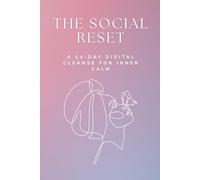The Social Reset: A 14-Day Digital Cleanse for Inner Calm