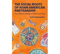 The Social Roots of Asian American Partisanship: From Political Learning to Partisan Leanings