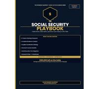 The Social Security Playbook: Claim Smart, Collect More, and Never Leave Money on the Table (The Retirement Blueprint Series)