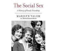 The Social Sex: A History of Female Friendship