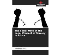 The Social Uses of the Legal Concept of Slavery in Africa