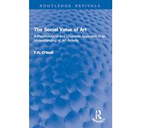 The Social Value of Art: A Psychological and Linguistic Approach to an Understanding of Art Activity (Routledge Revivals)