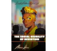 The social visibility of deviation: Invisible Patterns of Social Life