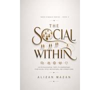 The Social Within: 20 Psychological Tests to Discover Your Social Style, Communication Patterns, Hidden Motivations, and Relationship Strengths (Inner Signals Series)