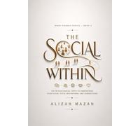 The Social Within: 20 Psychological Tests to Discover Your Social Style, Communication Patterns, Hidden Motivations, and Relationship Strengths (Inner Signals Series)