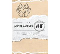 The Social Work VUE: Healthcare & Wellness Journal Series