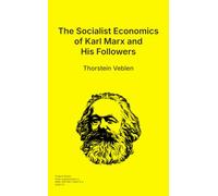 The Socialist Economics of Karl Marx and His Followers