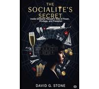THE SOCIALITE'S SECRET: Inside Ghislaine Maxwell's Web of Power, Privilege, and Predation (Infamous Killers: Minds, Motives, and Murders)