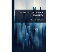 The Socialization Of Humanity